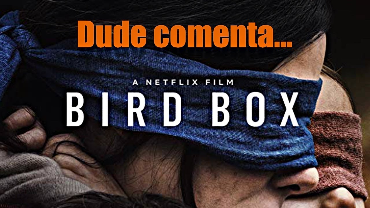 VÍDEO | Dude comenta… “Bird Box” da Netflix
