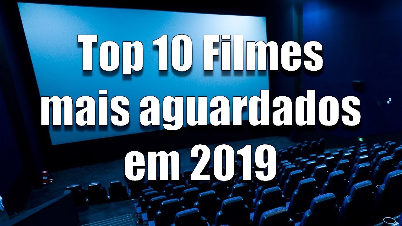 VÍDEO | Top 10 Filmes mais aguardados no Cinema em 2019