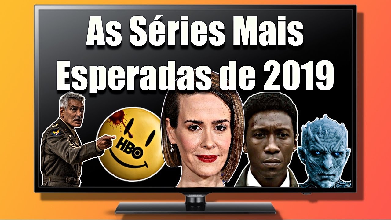 As Séries mais Esperadas de 2019.