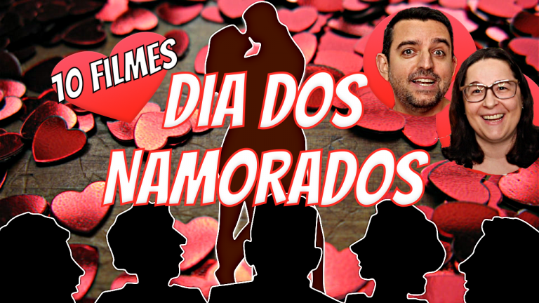 10 dicas de Filmes pra ver no Dia dos Namorados (ou em qualquer outro)