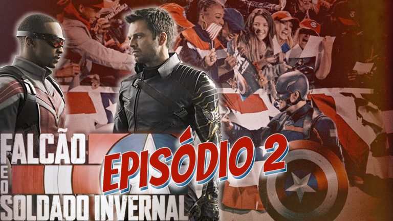 FALCÃO E O SOLDADO INVERNAL Episódio 2: O legado do Capitão América do passado e do presente